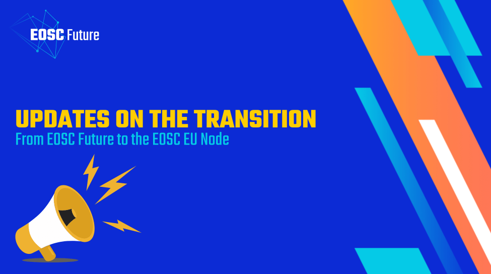 Updates on the Transition from EOSC Future and the EOSC EU Node