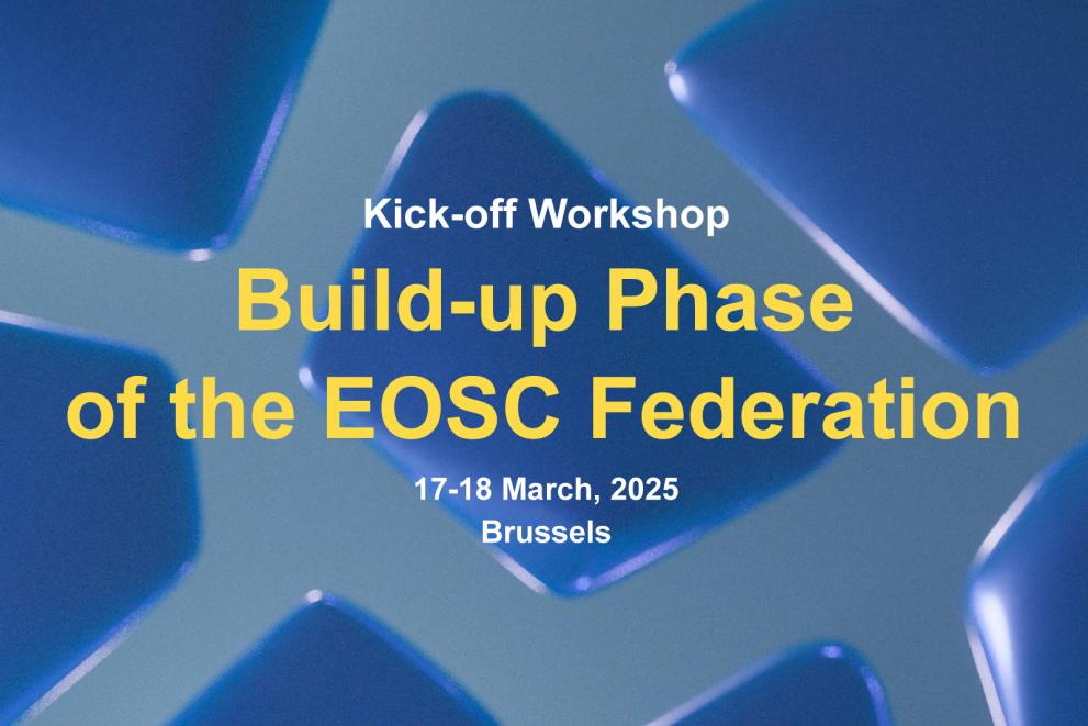 Kick-Off Workshop. Build-up Phase of the EOSC Federation. 17-18 March, 2025. Brussels