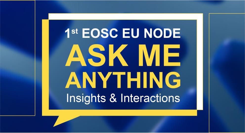 1st EOSC EU Node Ask Me Anything. Insights & Interactions