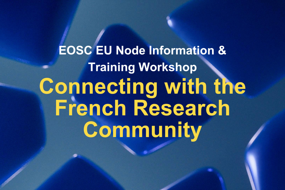 EOSC EU Node Information & Training Workshop: Connecting with the French Research Community
