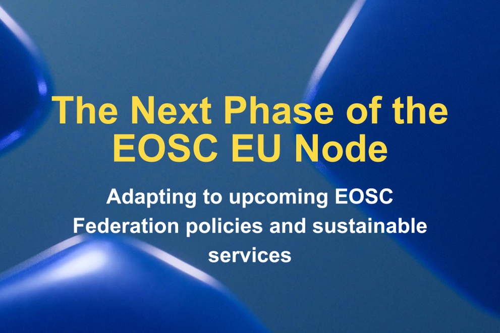 The Next Phase of the EOSC EU Node. Adapting to upcoming EOSC Federation policies and sustainable services.